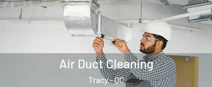  Air Duct Cleaning Tracy - QC