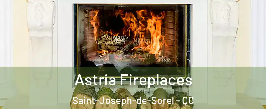  Astria Fireplaces Saint-Joseph-de-Sorel - QC