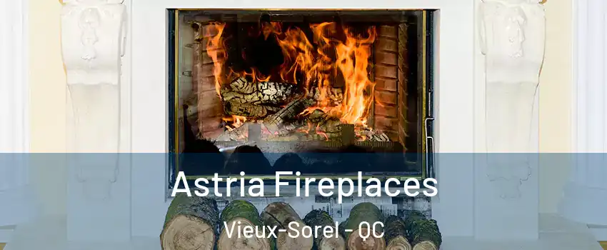  Astria Fireplaces Vieux-Sorel - QC