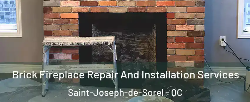  Brick Fireplace Repair And Installation Services Saint-Joseph-de-Sorel - QC