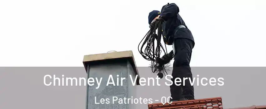  Chimney Air Vent Services Les Patriotes - QC