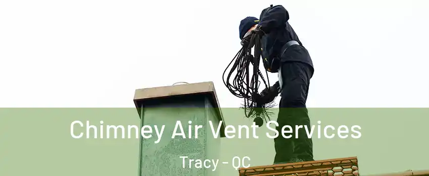  Chimney Air Vent Services Tracy - QC