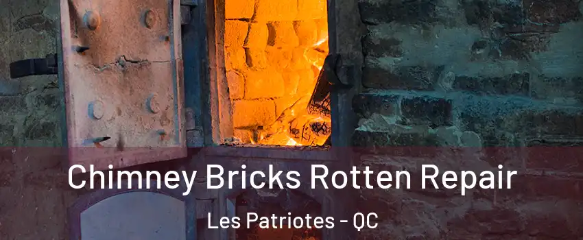  Chimney Bricks Rotten Repair Les Patriotes - QC