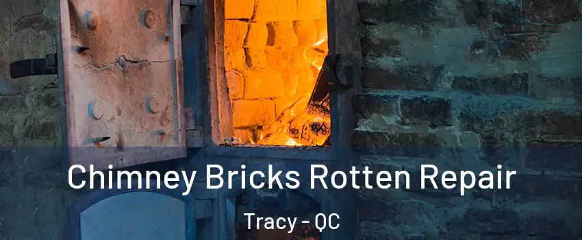  Chimney Bricks Rotten Repair Tracy - QC