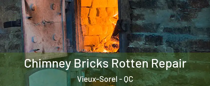  Chimney Bricks Rotten Repair Vieux-Sorel - QC