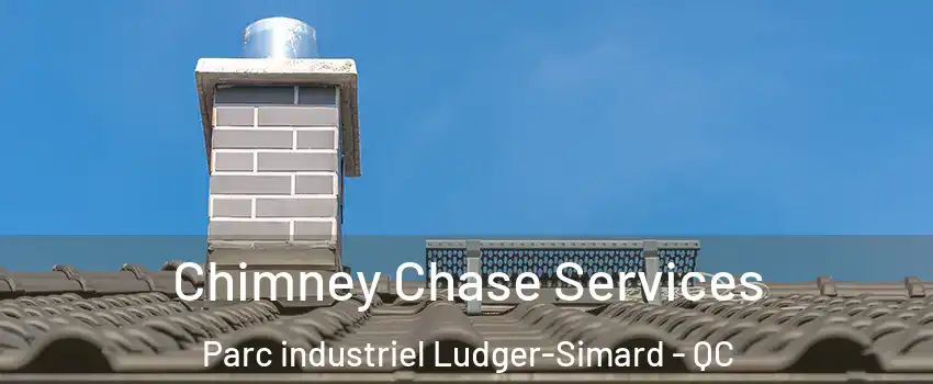  Chimney Chase Services Parc industriel Ludger-Simard - QC