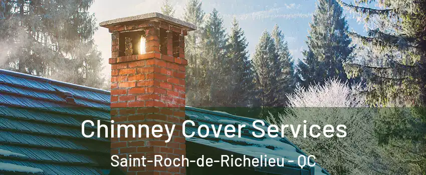  Chimney Cover Services Saint-Roch-de-Richelieu - QC