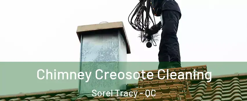  Chimney Creosote Cleaning Sorel Tracy - QC