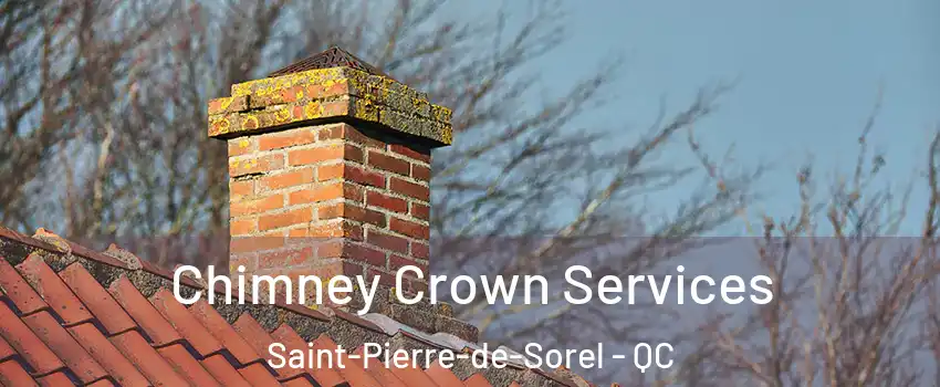  Chimney Crown Services Saint-Pierre-de-Sorel - QC