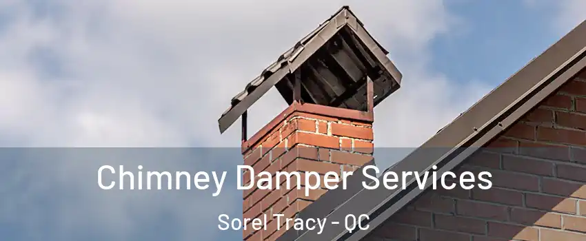  Chimney Damper Services Sorel Tracy - QC
