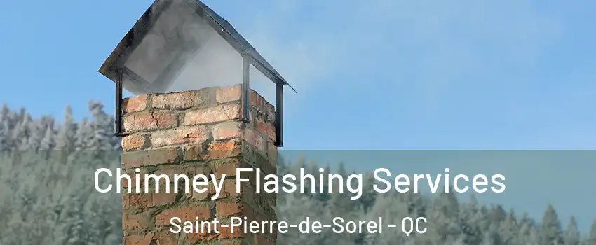  Chimney Flashing Services Saint-Pierre-de-Sorel - QC