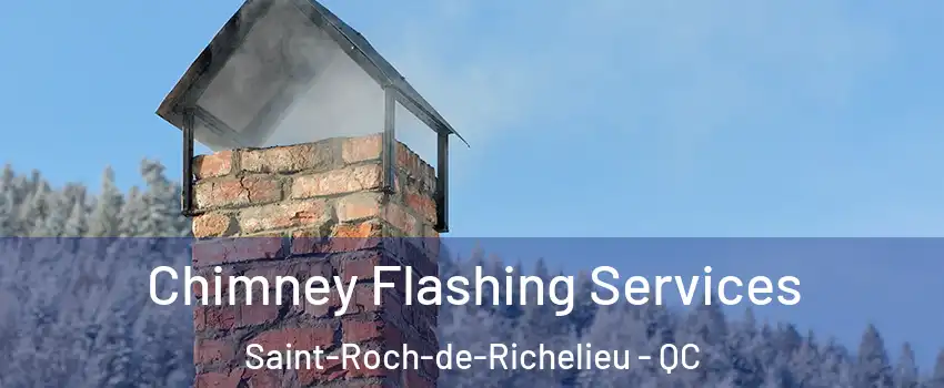  Chimney Flashing Services Saint-Roch-de-Richelieu - QC