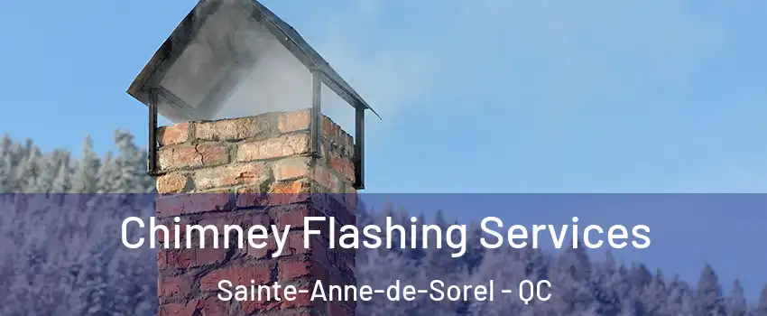 Chimney Flashing Services Sainte-Anne-de-Sorel - QC