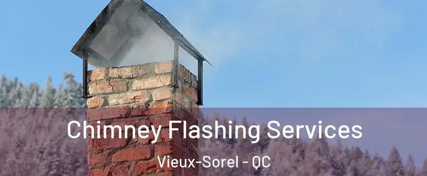  Chimney Flashing Services Vieux-Sorel - QC