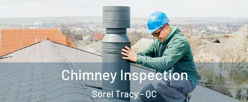 Chimney Inspection Sorel Tracy - QC