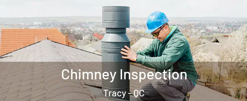  Chimney Inspection Tracy - QC