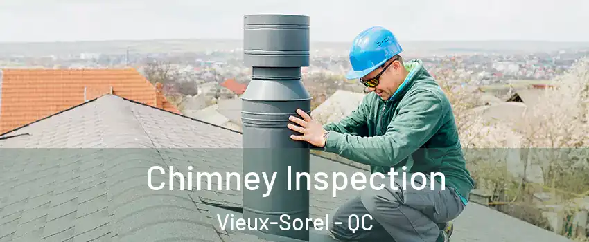  Chimney Inspection Vieux-Sorel - QC