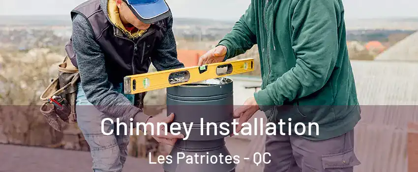  Chimney Installation Les Patriotes - QC