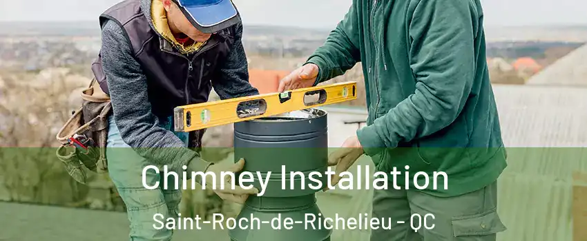  Chimney Installation Saint-Roch-de-Richelieu - QC