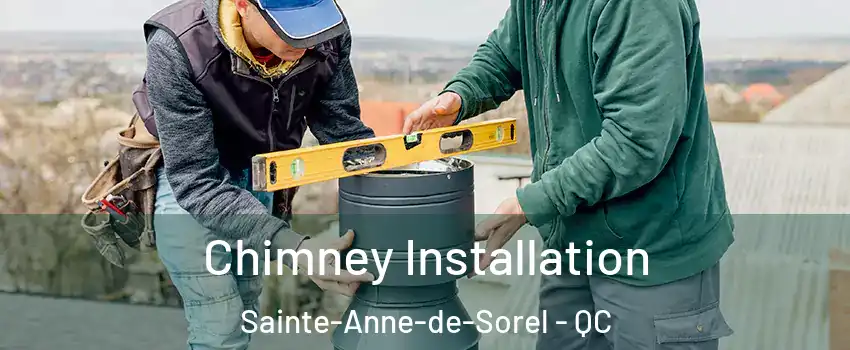  Chimney Installation Sainte-Anne-de-Sorel - QC