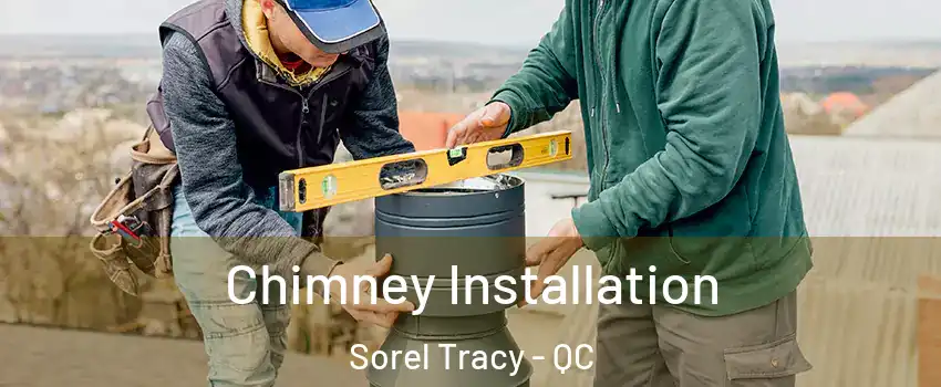  Chimney Installation Sorel Tracy - QC