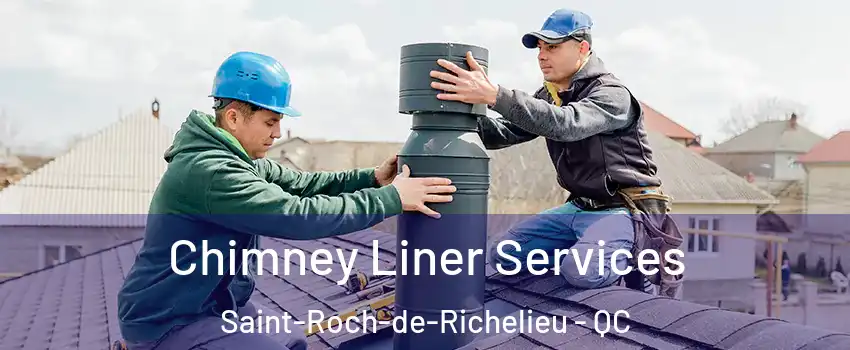  Chimney Liner Services Saint-Roch-de-Richelieu - QC