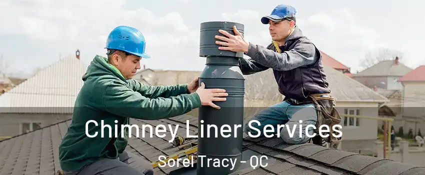  Chimney Liner Services Sorel Tracy - QC