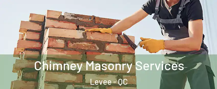  Chimney Masonry Services Levee - QC