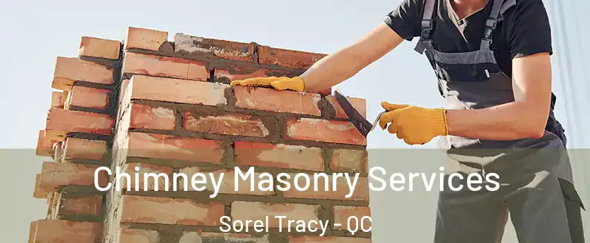  Chimney Masonry Services Sorel Tracy - QC