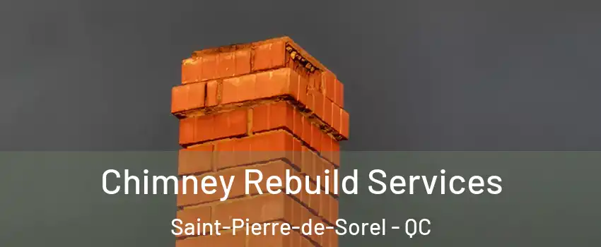  Chimney Rebuild Services Saint-Pierre-de-Sorel - QC