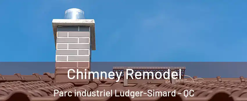  Chimney Remodel Parc industriel Ludger-Simard - QC