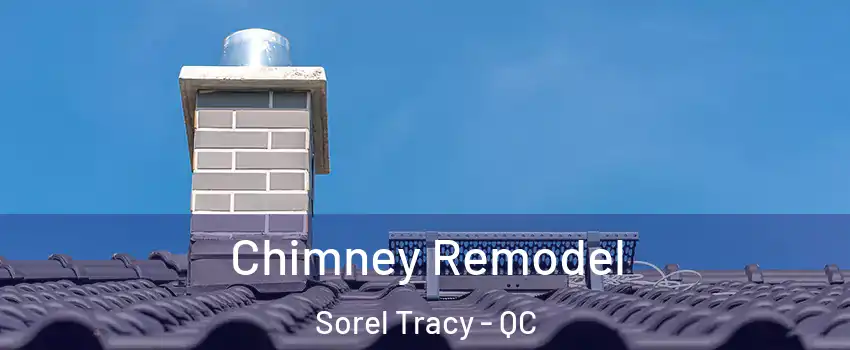  Chimney Remodel Sorel Tracy - QC