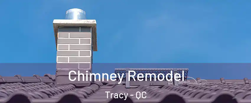  Chimney Remodel Tracy - QC