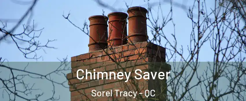  Chimney Saver Sorel Tracy - QC