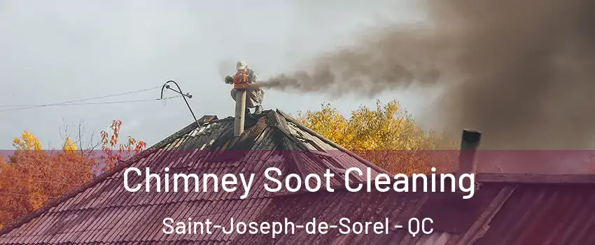  Chimney Soot Cleaning Saint-Joseph-de-Sorel - QC