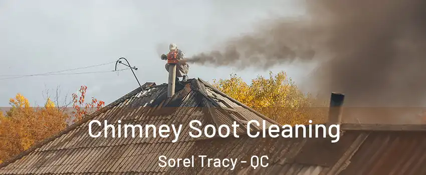  Chimney Soot Cleaning Sorel Tracy - QC