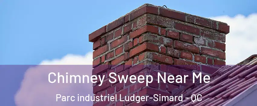  Chimney Sweep Near Me Parc industriel Ludger-Simard - QC