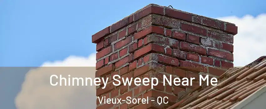  Chimney Sweep Near Me Vieux-Sorel - QC