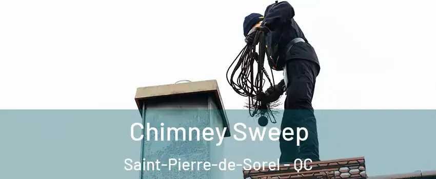  Chimney Sweep Saint-Pierre-de-Sorel - QC