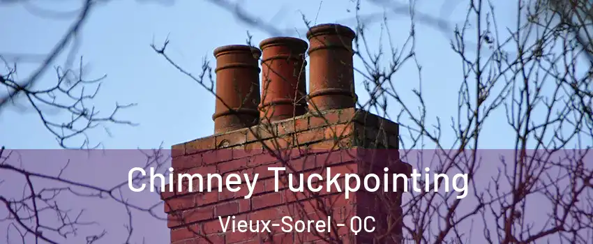  Chimney Tuckpointing Vieux-Sorel - QC