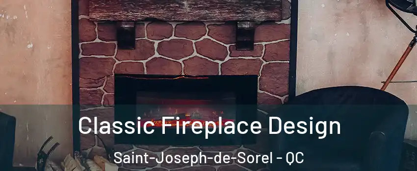  Classic Fireplace Design Saint-Joseph-de-Sorel - QC