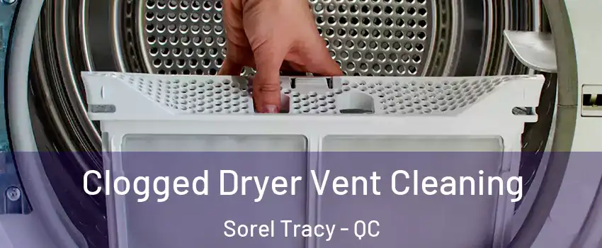  Clogged Dryer Vent Cleaning Sorel Tracy - QC