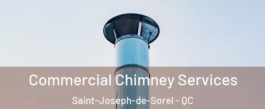  Commercial Chimney Services Saint-Joseph-de-Sorel - QC