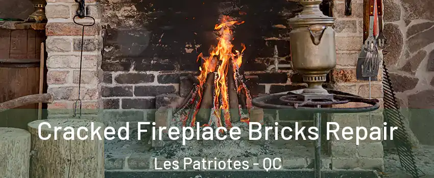  Cracked Fireplace Bricks Repair Les Patriotes - QC