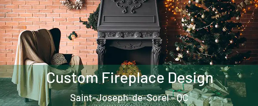  Custom Fireplace Design Saint-Joseph-de-Sorel - QC