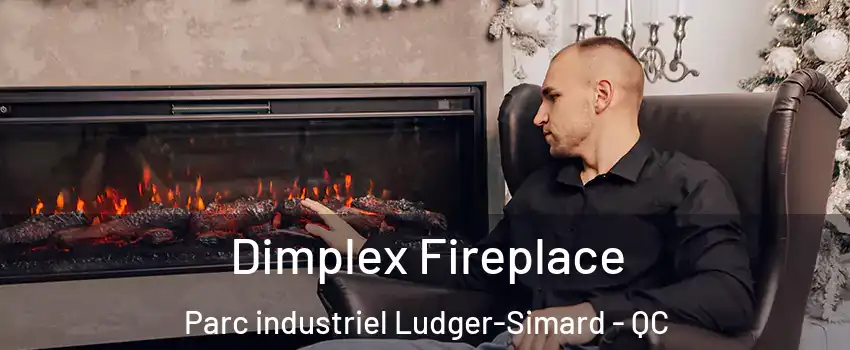  Dimplex Fireplace Parc industriel Ludger-Simard - QC
