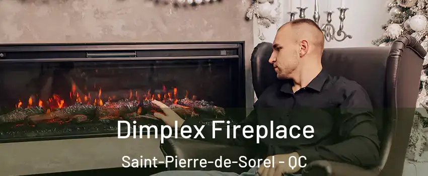  Dimplex Fireplace Saint-Pierre-de-Sorel - QC
