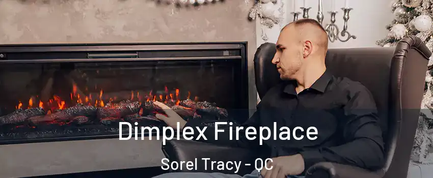  Dimplex Fireplace Sorel Tracy - QC