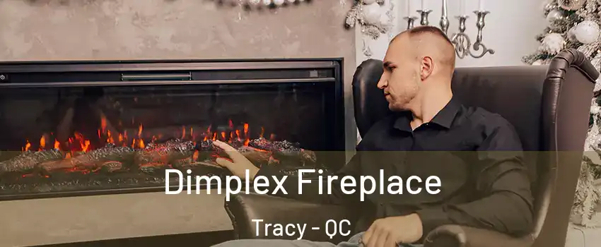  Dimplex Fireplace Tracy - QC