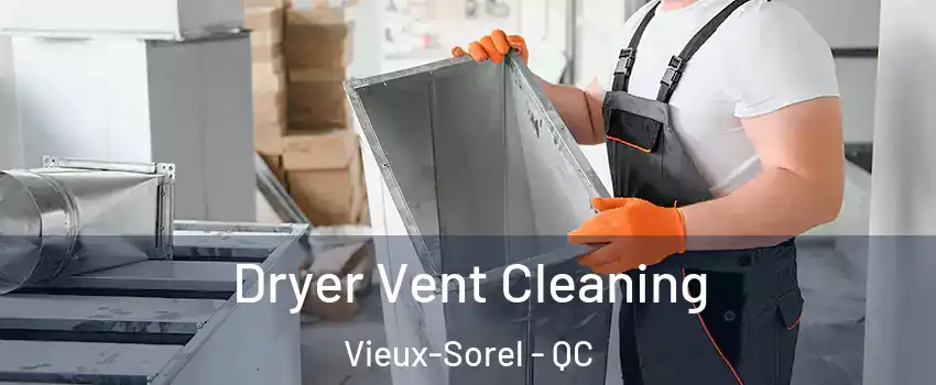  Dryer Vent Cleaning Vieux-Sorel - QC